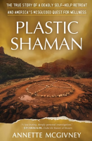 Annette McGivney: Plastic Shaman Book Tour